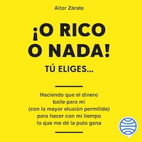 ¡O RICO O NADA!