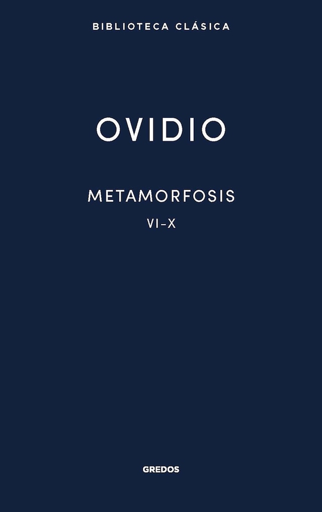 Copertina del libro per Metamorfosis. Libros VI-X