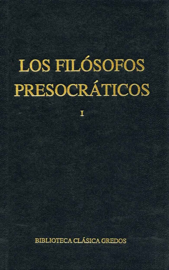 Book cover for Los filósofos presocráticos I