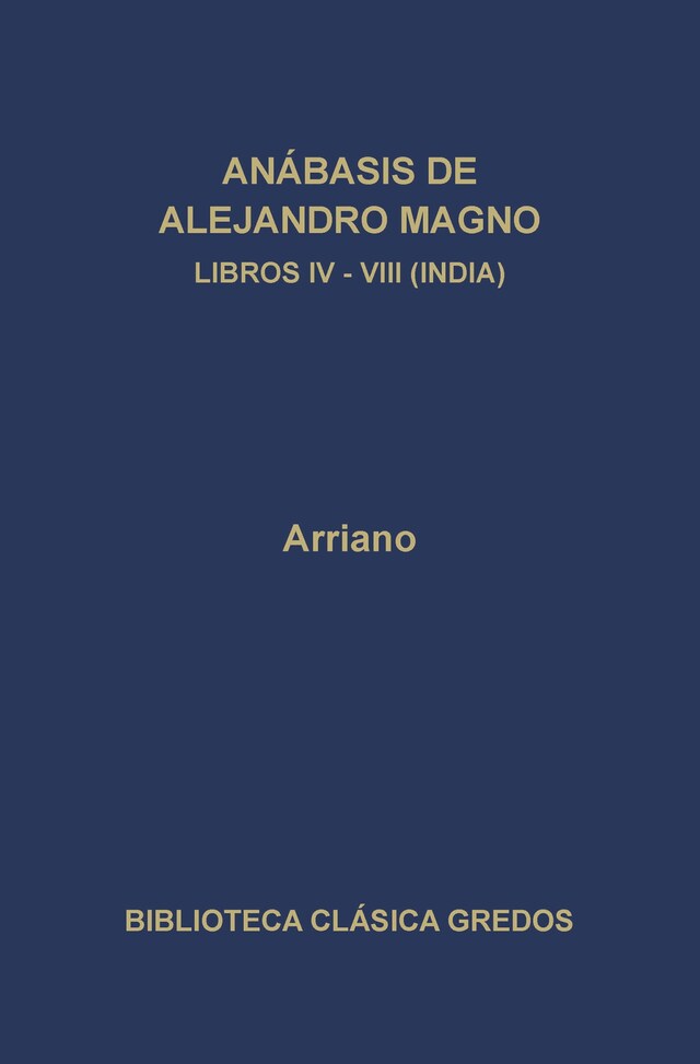 Portada de libro para Anábasis de Alejandro Magno. Libros IV-VIII (India)