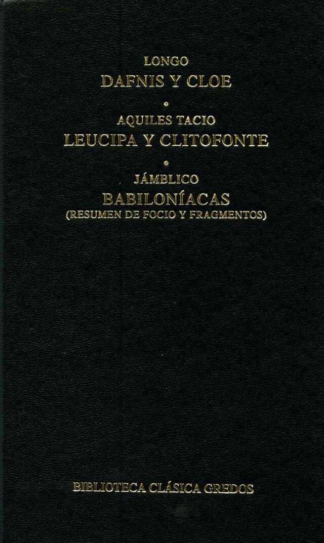 Book cover for Dafnis y Cloe. Leucipa y Clitofonte. Babiloníacas.