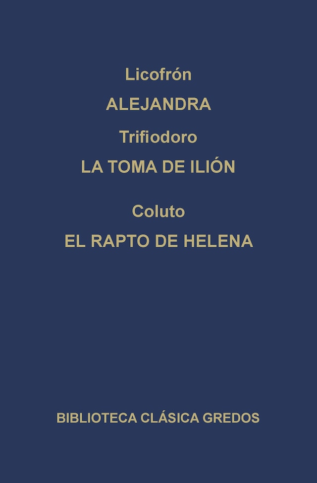 Book cover for Alejandra. La toma de Ilión. El rapto de Helena.