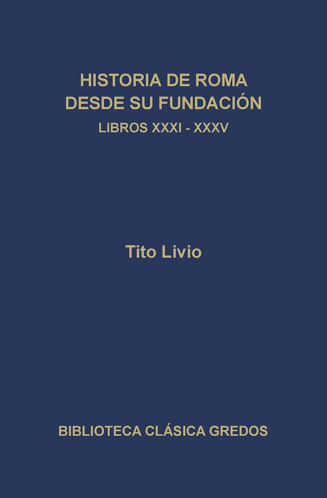 Copertina del libro per Historia de Roma desde su fundación. Libros XXXI-XXXV