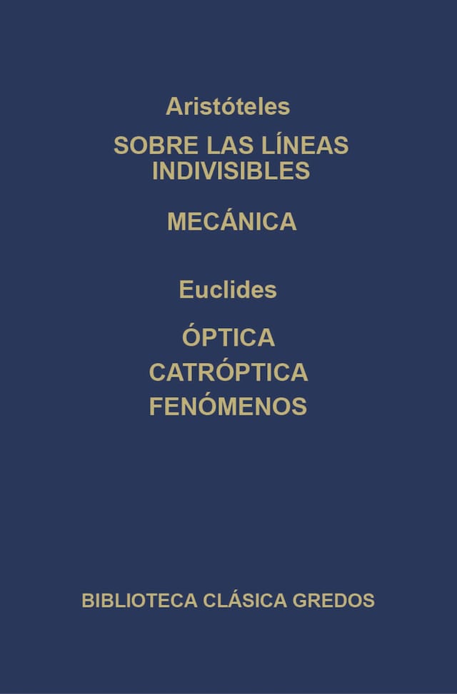 Okładka książki dla Sobre las líneas indivisibles. Mecánica. Óptica. caóptrica. Fenómenos.