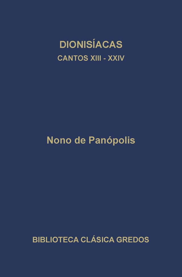 Book cover for Dionisíacas. Cantos XIII - XXIV