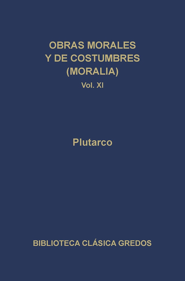Okładka książki dla Obras morales y de costumbres (Moralia) XI. Tratados platónicos. Tratados antiestoicos.