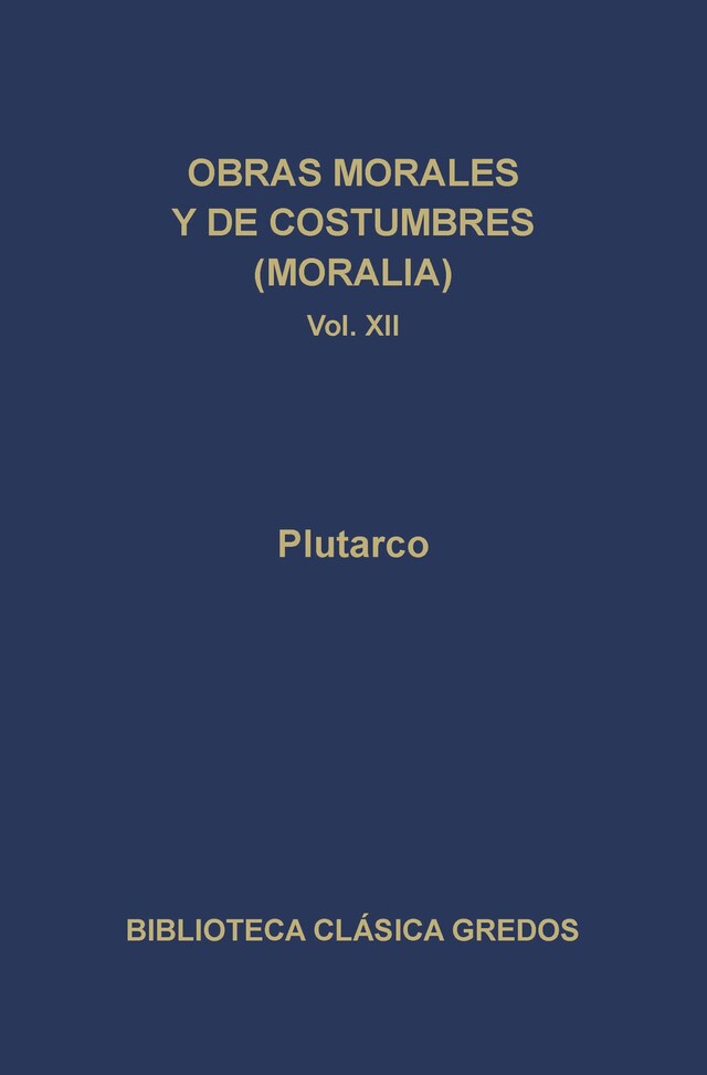 Book cover for Obras morales y de costumbres (Moralia) XII. Tratados antiepicúreos.