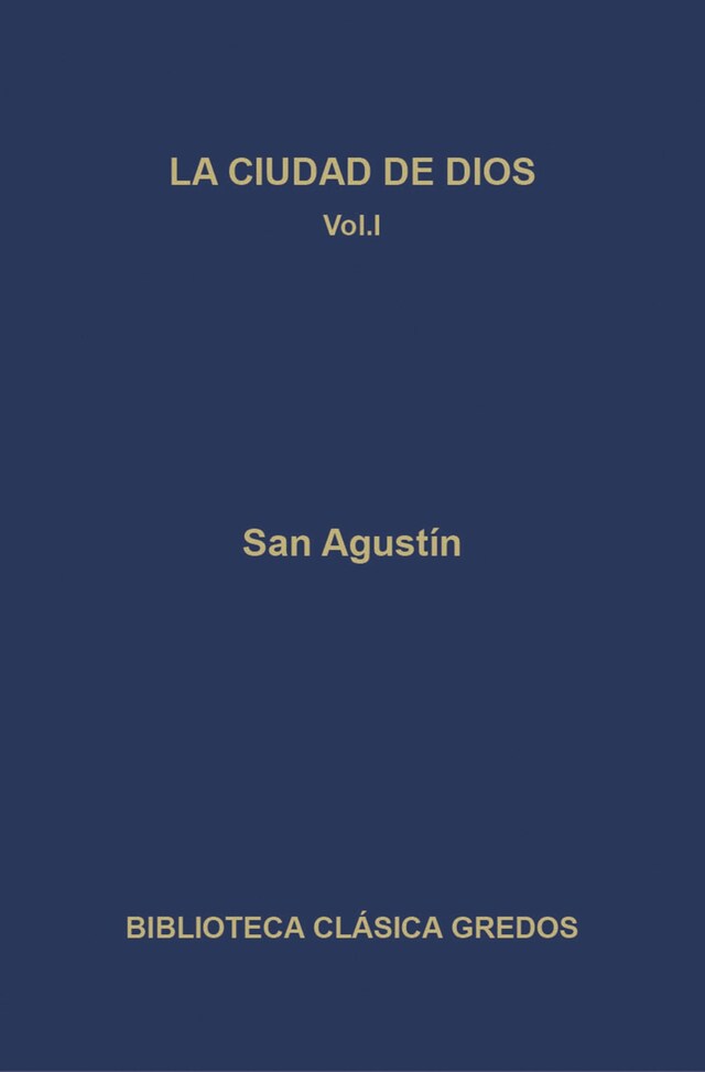 Book cover for La ciudad de Dios. Libros I-VII
