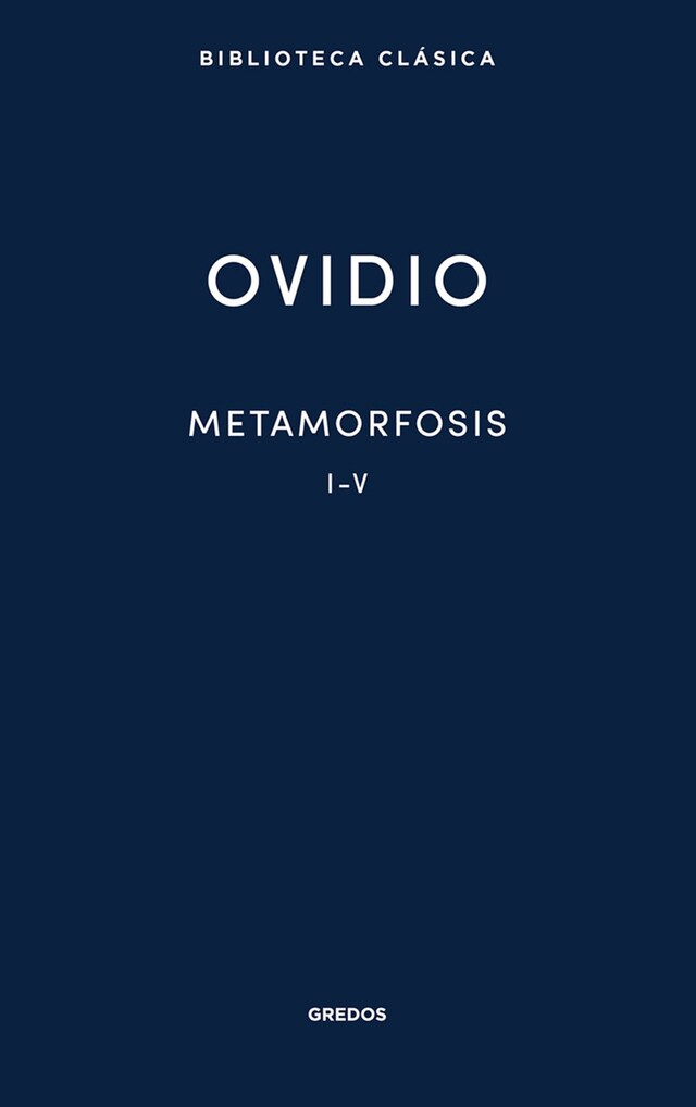 Book cover for Metamorfosis. Libros I-V