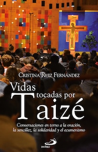 Vidas tocadas por Taizé