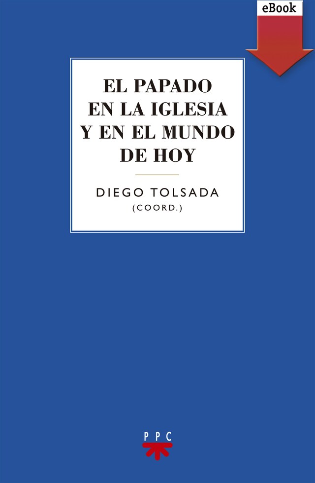 Book cover for El papado en la iglesia y en el mundo de hoy