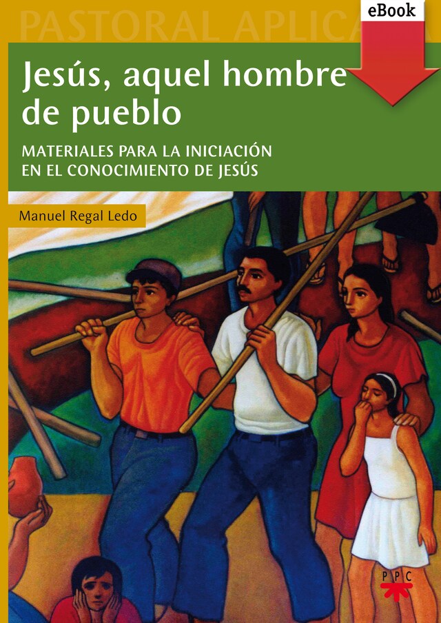 Couverture de livre pour Jesús, aquel hombre de pueblo