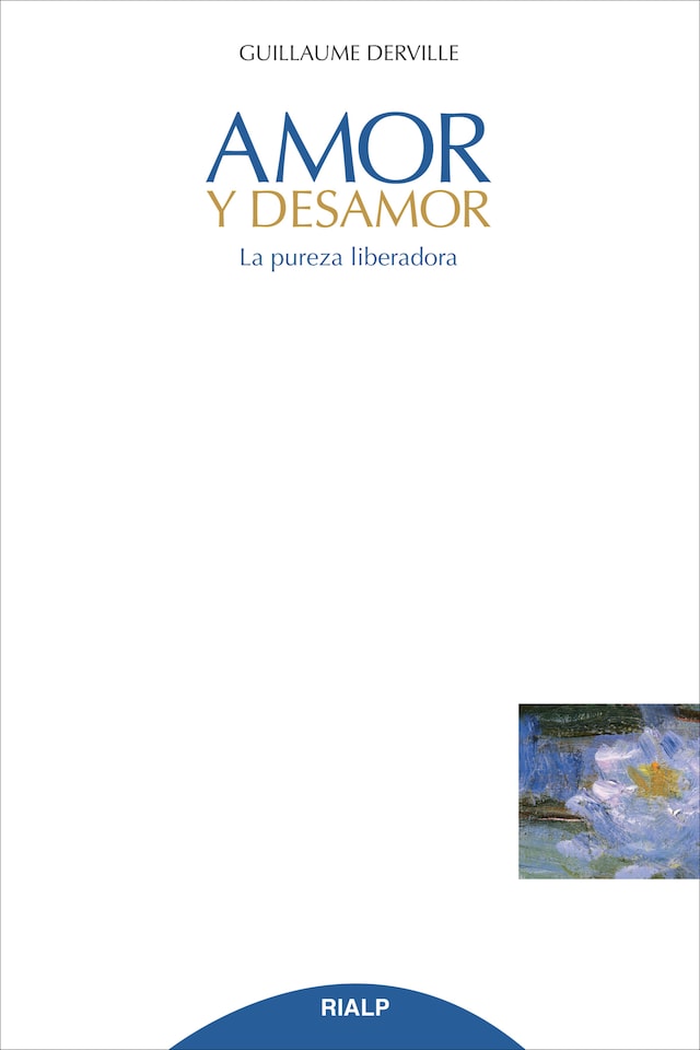 Book cover for Amor y desamor. La pureza liberadora