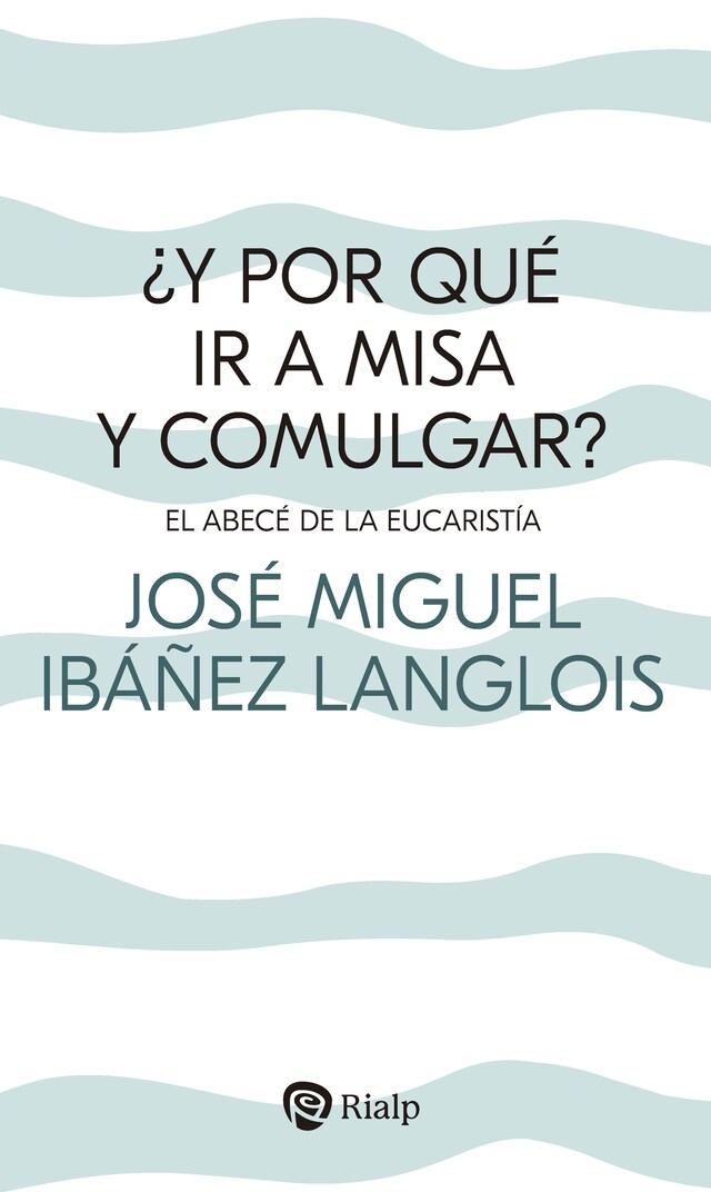 Kirjankansi teokselle ¿Y por qué ir a Misa y comulgar?