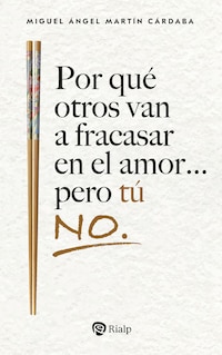 Por qué otros van a fracasar en el amor... pero tú no.