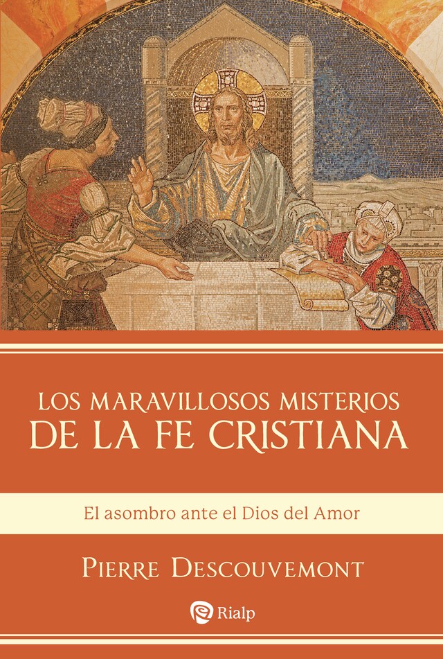 Bokomslag for Los maravillosos misterios de la fe cristiana