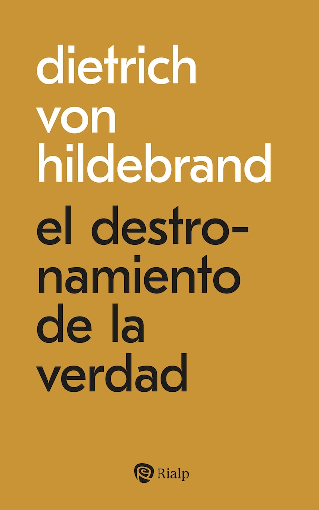 Book cover for El destronamiento de la verdad