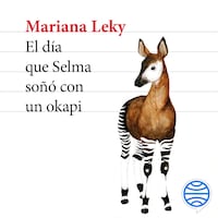 El día que Selma soñó con un okapi