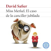 Miss Merkel. El caso de la canciller jubilada