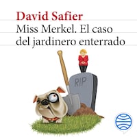 Miss Merkel. El caso del jardinero enterrado