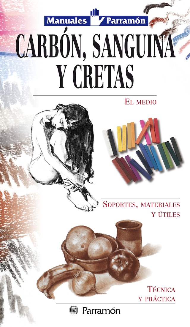 Book cover for Manuales Parramón: Carbón, sanguina y cretas