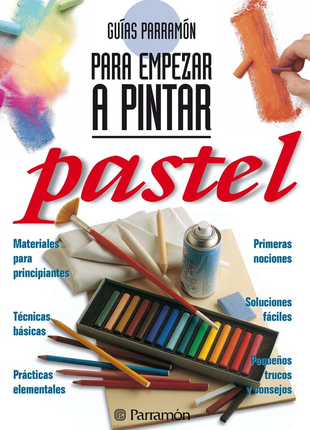 Okładka książki dla Guías Parramón para empezar a pintar. Pastel