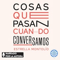 Cosas que pasan cuando conversamos
