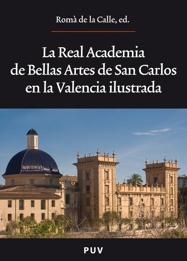 Book cover for La Real Academia de Bellas Artes de San Carlos en la Valencia ilustrada