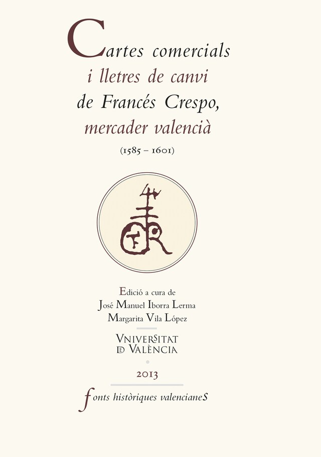 Couverture de livre pour Cartes comercials i lletres de canvi de Francés Crespo, mercader valencià (1585-1601)