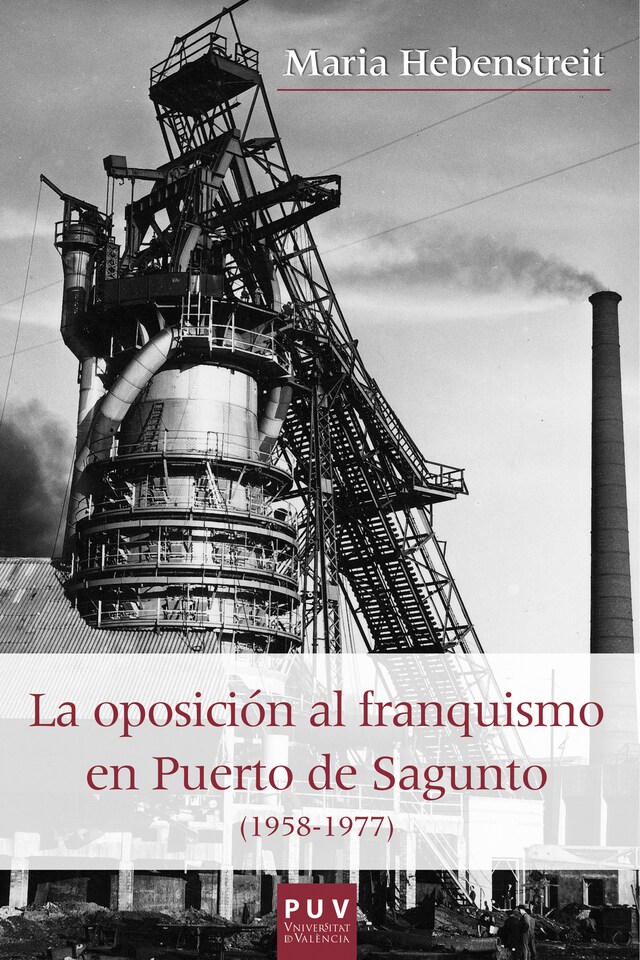 Buchcover für La oposición al franquismo en el Puerto de Sagunto (1958-1977)