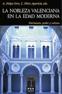 La nobleza valenciana en la Edad Moderna