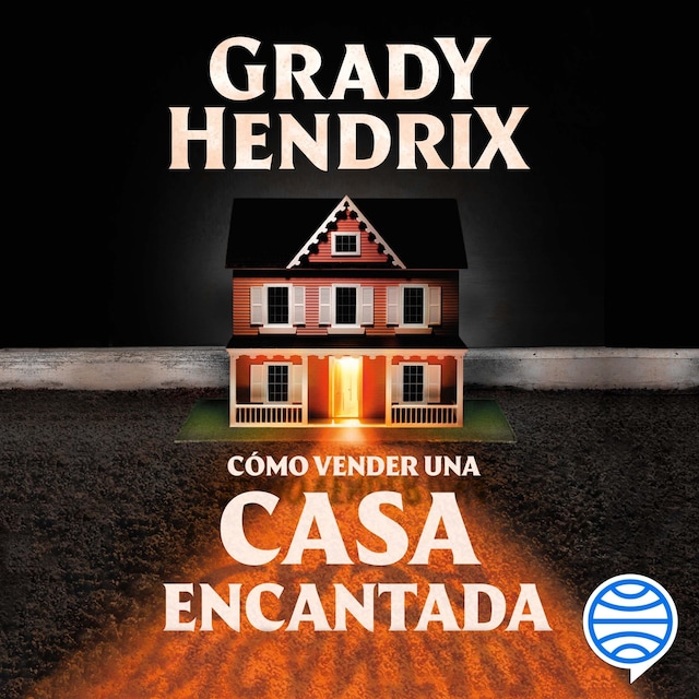 Cómo Vender Una Casa Encantada de Grady Hendrix 