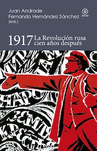 1917. La Revolución rusa cien años después