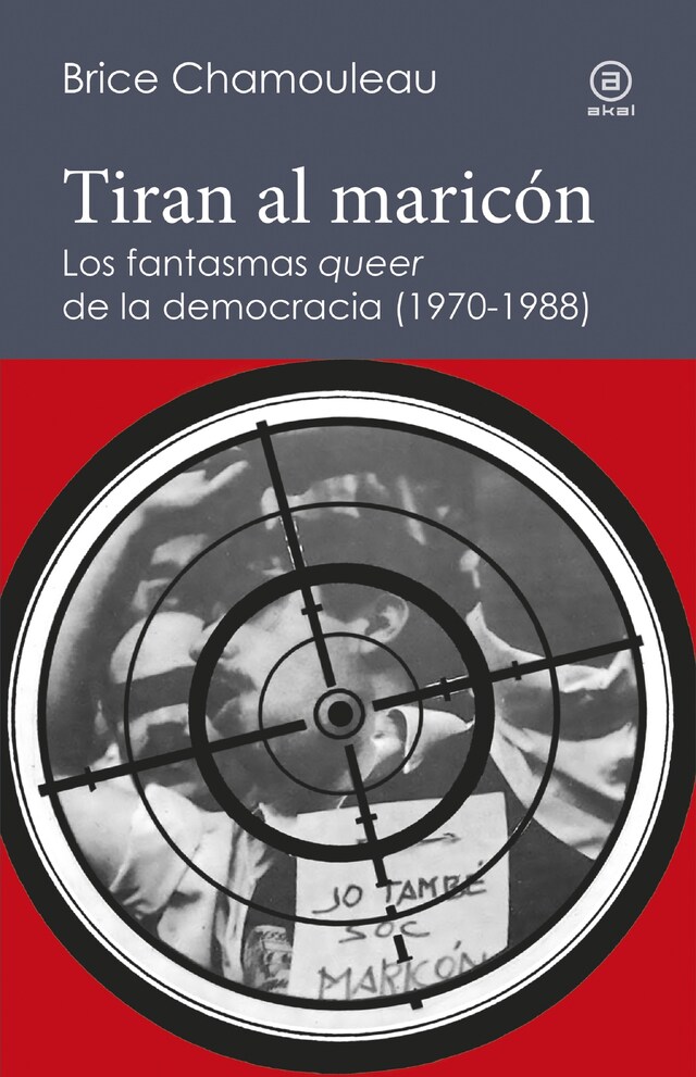 Copertina del libro per Tiran al maricón. Los fantasmas "queer" de la democracia (1970-1988)