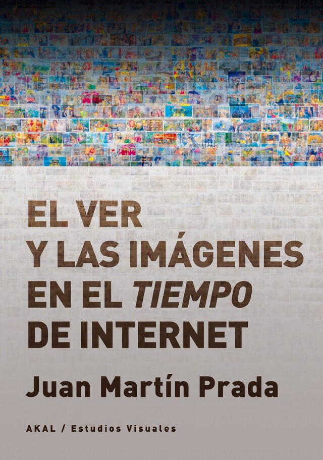 Book cover for El ver y las imágenes en el tiempo de Internet