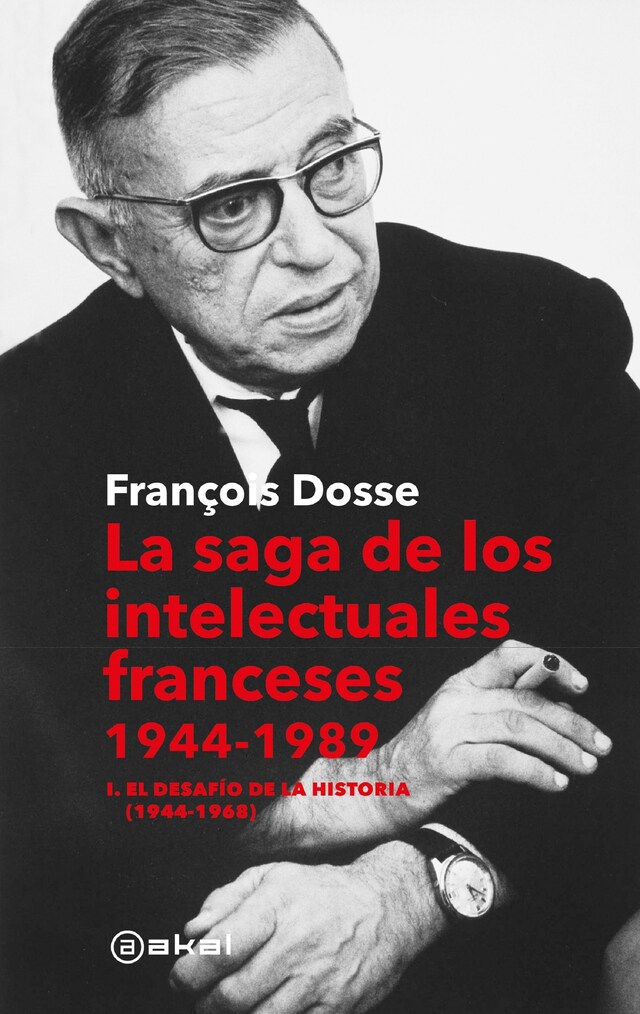 Boekomslag van La saga de los intelectuales franceses. Vol. I El desafío de la historia (1944-1968)