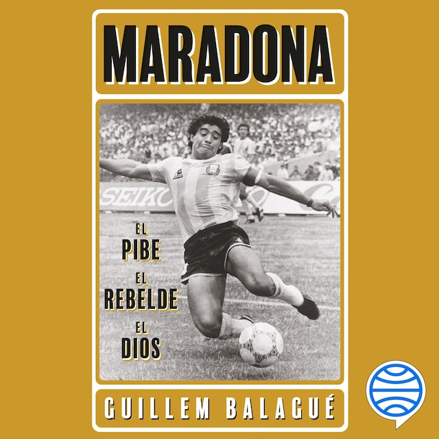 Book cover for Maradona: el pibe, el rebelde, el dios