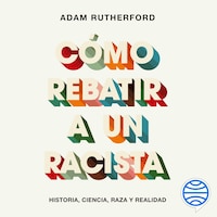 Cómo rebatir a un racista