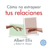 Cómo no estropear tus relaciones
