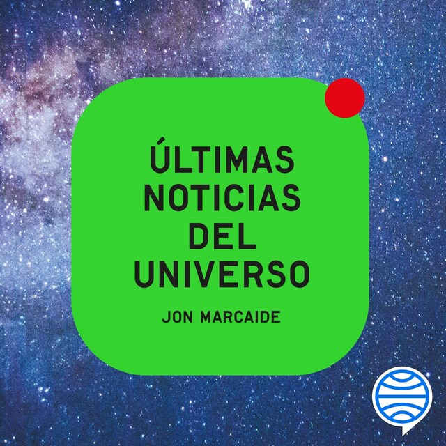 Kirjankansi teokselle Últimas noticias del universo