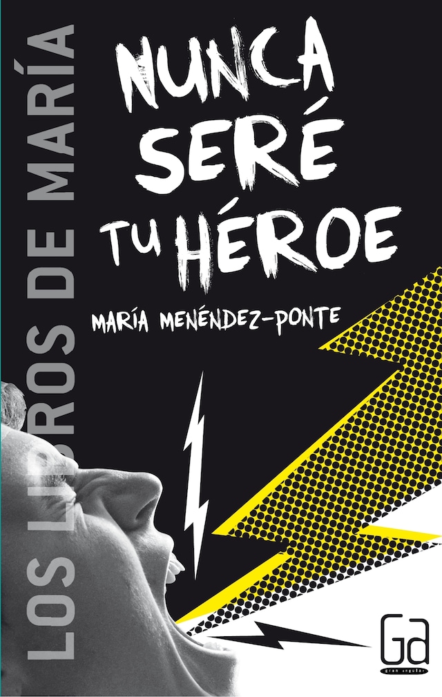 Book cover for Nunca seré tu héroe