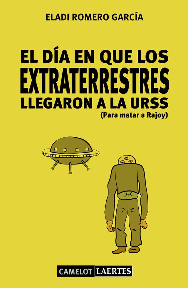 Buchcover für El día en que los extraterrestres llegaron a la URSS (Para matar a Rajoy)