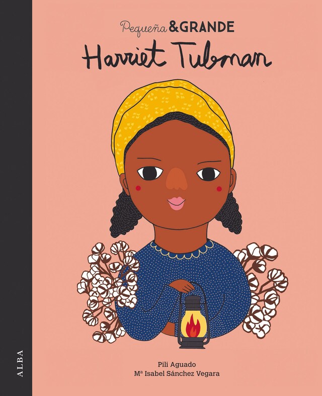 Book cover for Pequeña&Grande Harriet Tubman