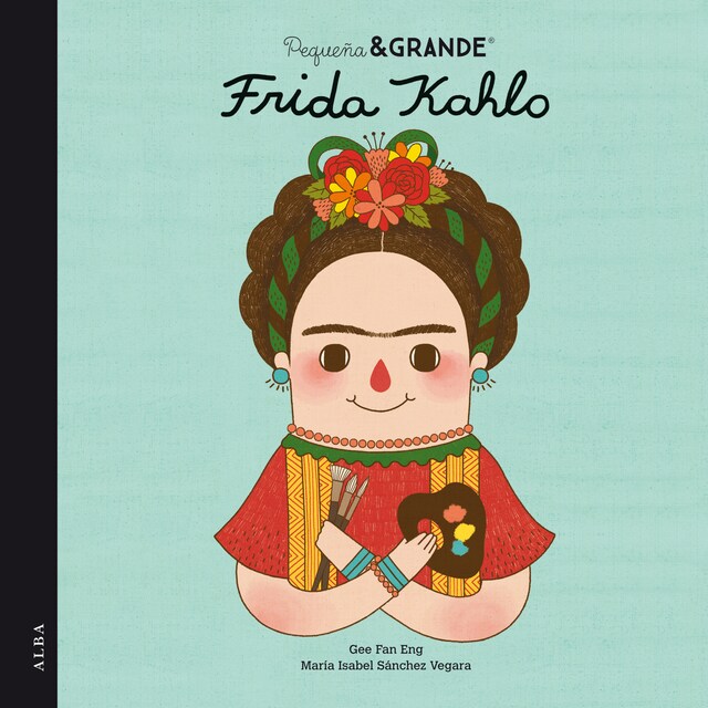 Couverture de livre pour Pequeña&Grande Frida Kahlo