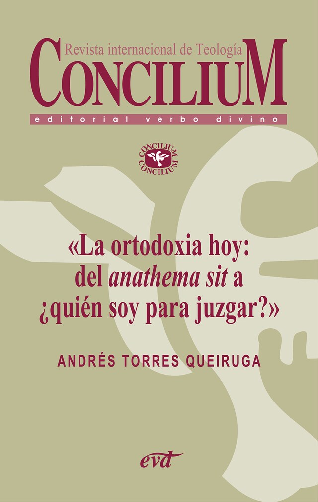 Kirjankansi teokselle La ortodoxia hoy: del anathema sit a ¿quién soy para juzgar?. Concilium 355 (2014)