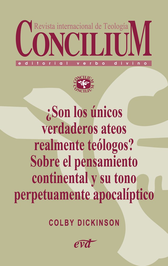 Bogomslag for ¿Son los únicos verdaderos ateos realmente teólogos? Sobre el pensamiento continental y su tono perpetuamente apocalíptico. Concilium 356 (2014)