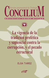 La vigencia de la tradición profética y sapiencial contra la corrupción, y el pecado estructural. Concilium 358 (2014)