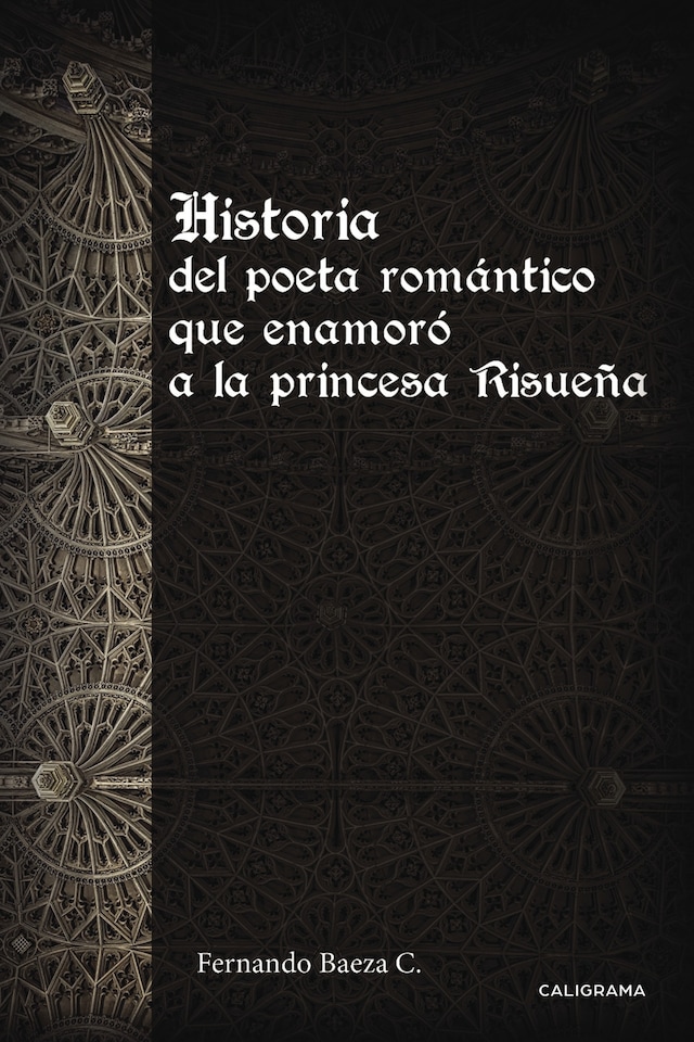 Book cover for Historia del poeta romántico que enamoró a la princesa Risueña