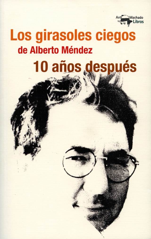 Book cover for Los girasoles ciegos de Alberto Méndez 10 años después