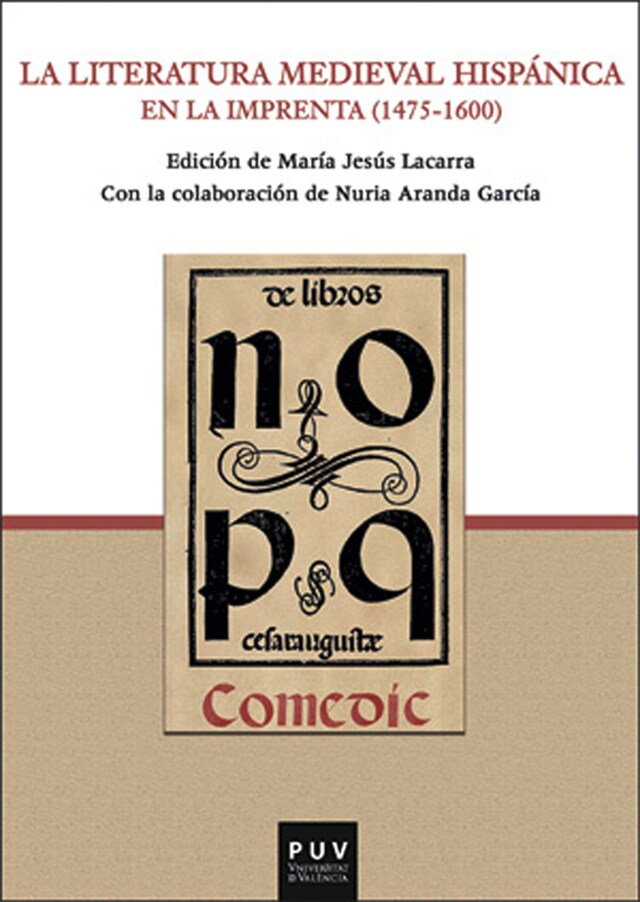 Boekomslag van La literatura medieval hispánica en la imprenta (1475-1600)